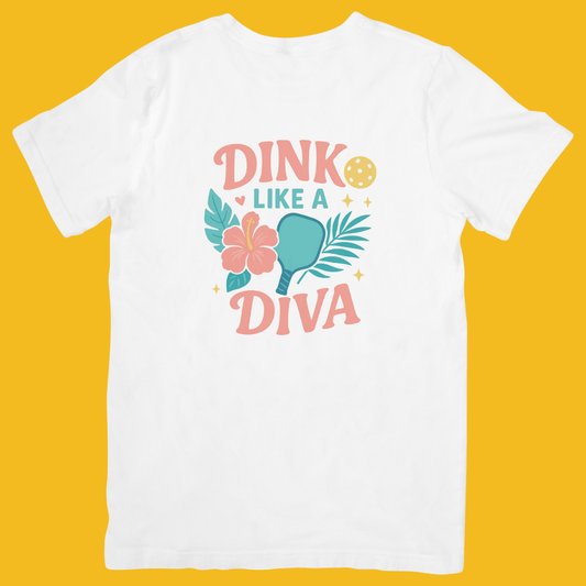 Dink Like A Diva - T-Shirt